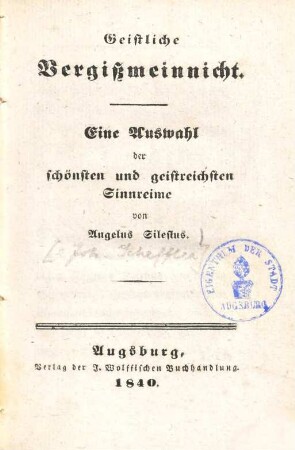 Geistliche Vergißmeinnicht : eine Auswahl der schönsten und geistreichsten Sinnreime