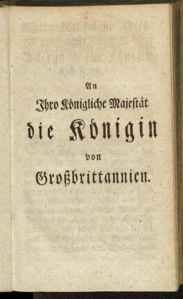 An Ihro Königliche Majestät die Königin von Großbrittannien.
