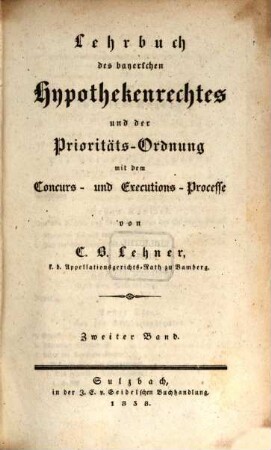 Lehrbuch des bayerschen Hypothekenrechtes und der Prioritäts-Ordnung mit dem Concurs- und Executions-Processe, 2. [Die Prioritäts-Ordnung mit dem Concurs- und Executions-Processe]