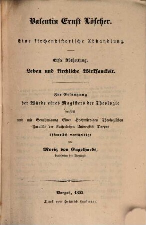 Valentin Ernst Löscher : eine kirchenhistorische Abhandlung. 1, Leben und kirchliche Wirksamkeit