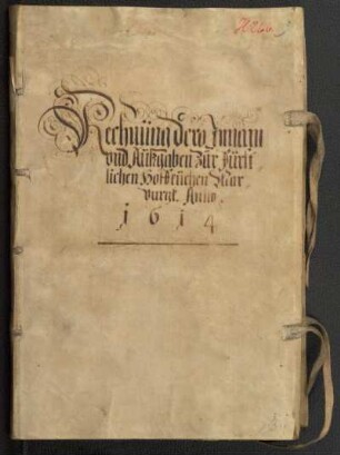 Rechnung dero Innam und Außgaben zur fürstlichen Hoffküchen Marpurgk Anno 1614