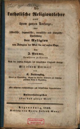 Die katholische Religions-Lehre nach ihrem ganzen Umfange oder historische, dogmatische, moralische und liturgische Darstellung der Religion von Anbeginn der Welt bis auf unsere Tage, 9. Universalregister über das ganze Werk