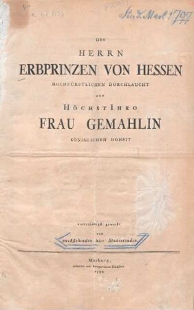 Des Herrn Erbprinzen von Hessen Hochfürstlichen Durchlaucht und Höchstihro Frau Gemahlin Königlichen Hoheit