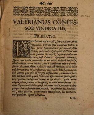 Christiani Kortholti, Holsati, S. Theol. D. & Profess. Ordinarii, Valerianus Confessor, Quo Ecclesiam Romanam hodiernam veram Christi Ecclesiam non esse, ex Valeriani Magni hypothesibus demonstratur; ab impugnatione Christiani Fabri Galli, publicis aliquot disputationibus in Academia Holsatorum Kiloniensi Vindicatus : Ubi, inter cetera, de Pontificiorum principio Theologico & Regula credendi, fusius, occasione data, disquiritur