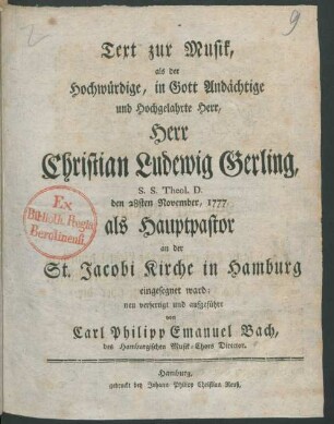 Text zur Musik, als ... Herr Christian Ludewig Gerling, S.S. Theol. D. den 28sten November, 1777 als Hauptpastor an der St. Jacobi Kirche in Hamburg eingesegnet ward