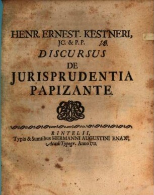 Hebr. Ernest. Kestneri Discursus de jurisprudentia papizante