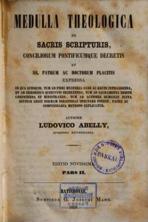 Medulla theologica : ex sacris scripturis conciliorum pontificumque decretis et sanctorum patrum ac doctorum placitis expressa, 2