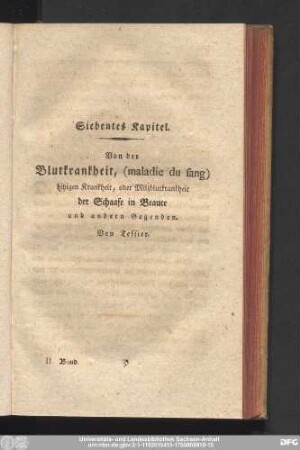 Siebentes Kapitel. Von der Blutkrankheit, (maladie du sang) hitzigen Krankheit, oder Milzblutkrankheit der Schaafe in Beauce und andern Gegenden. Von Tessier.