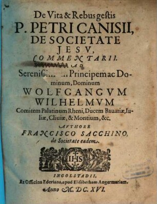 De Vita & Rebus gestis P. Petri Canisii, De Societate Jesv, Commentarii