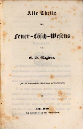 Alle Theile des Feuer-Lösch-Wesens : Mit 100 lithographirten Abbildungen auf X foliotafeln