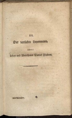 III. Der verliebte Leyermann, oder: Leben und Abentheuer Daniel Flieders.