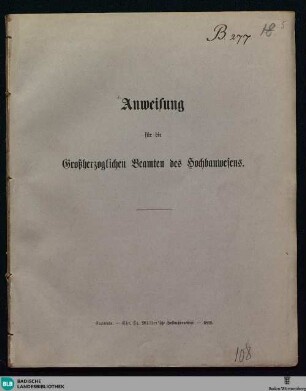 Anweisung für die Großherzoglichen Beamten des Hochbauwesens