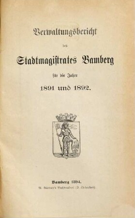 Verwaltungs-Bericht des Stadtmagistrates Bamberg : für d. Jahr ... 1891/92