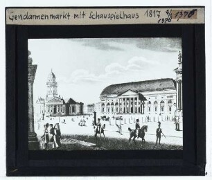 Berlin, Gendarmenmarkt,Berlin, Konzerthaus, ehem. Schauspielhaus,Calau, Friedrichs Stadt. Das Schauspiel Haus im Jahr 1817 (Berlin KK) : Druck