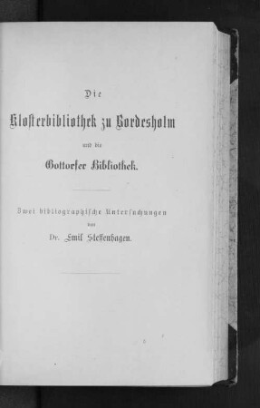 Die Klosterbibliothek zu Bordesholm und die Gottorfer Bibliothek : zwei bibliographische Untersuchungen [1]