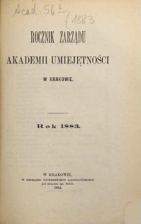Rocznik Zarza̜du Akademii Umieje̜tności w Krakowie. 1883