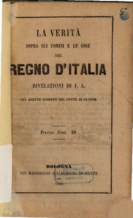La verità sopra gli uomini e le cose del regno d'Italia