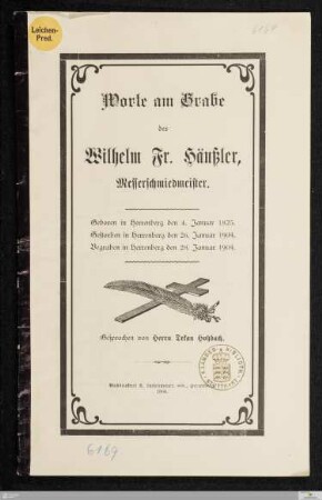 Worte am Grabe des Wilhelm Fr. Häußler, Messerschmiedmeister : geboren in Herrenberg den 4. Januar 1825, gestorben in Herrenberg den 26. Januar 1904, begraben in Herrenberg den 28. Januar 1904