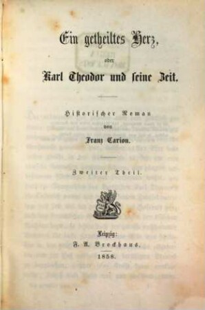 Ein getheiltes Herz, oder Karl Theodor und seine Zeit : historischer Roman, 2