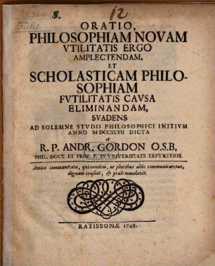 Oratio, philosophiam novam utilitatis ergo amplectendam, et scholasticam philosophiam futilitatis causa eliminandam suadens