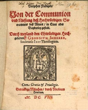 Vierzehen Predigen, Von der Communion vnd Niessung deß Hochwürdigen Sacraments deß Altars, in Einer oder Bayderley gestalt