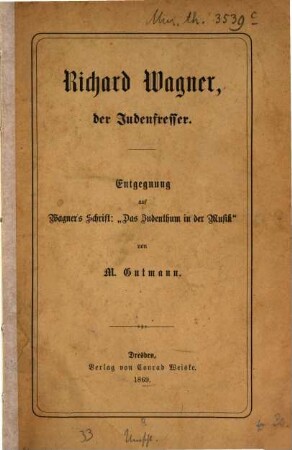 Richard Wagner, der Judenfresser : Entgegnung auf Wagner's Schrift: "Das Judenthum in der Musik"