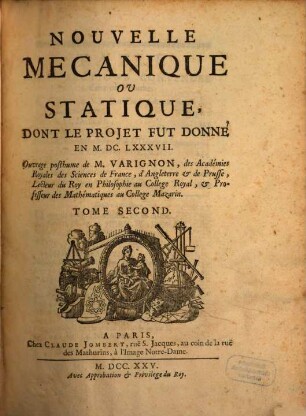 Nouvelle Mecanique Ou Statique, Dont Le Projet Fut Donné En M. DC. LXXXVII, 2