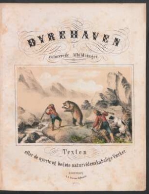 Dyrehaven i colorerede afbildninger : texten efter de nyeste og bedste naturvidenskabelige Værker
