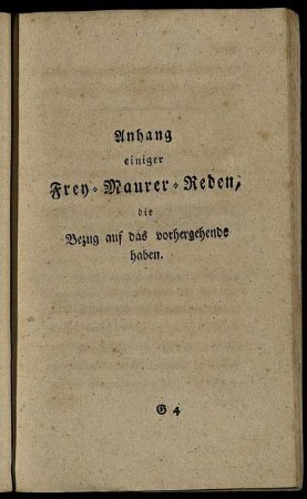 Anhang einiger Frey- Maurer- Reden, die Bezug auf das vorhergehende haben.