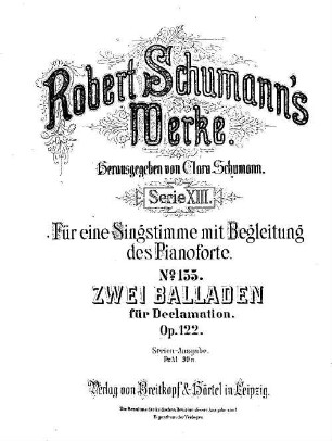 Robert Schumann's Werke, 13,155. = 13,4,37. Bd. 4, Nr. 37. Zwei Balladen : für Declamation ; op. 122