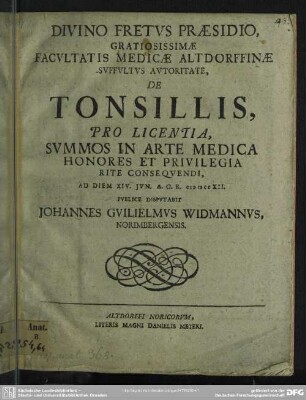 Divino Fretus Praesidio, Gratiosissimae Facultatis Medicae Altdorffinae Suffultus Autoritate, De Tonsillis