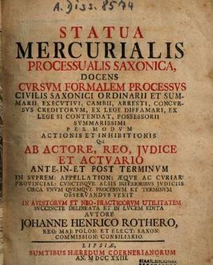 Statua Mercurialis Processualis Saxonica : Docens Cvrsvm Formalem Processvs Civilis Saxonici ...