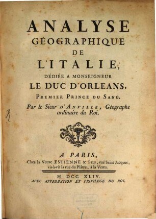 Analyse Géographique De L'Italie, Dédiée A Monseigneur Le Duc D'Orleans, Premier Prince Du Sang