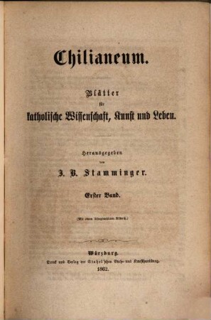 Chilianeum : Blätter für katholische Wissenschaft, Kunst und Leben. 1, 1. 1862