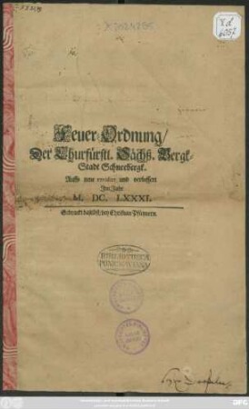 Feuer-Ordnung/ Der Churfürstl. Sächß. Bergk-Stadt Schneebergk