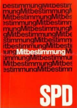 Informationsschrift mit Gesetzesentwürfen und programmatischen Gedanken der SPD zum Thema Mitbestimmung