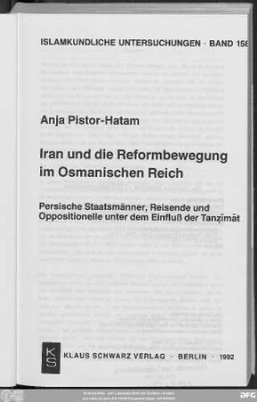 Iran und die Reformbewegung im Osmanischen Reich : persische Staatsmänner, Reisende und Oppositionelle unter dem Einfluss der Tanẓīmāt
