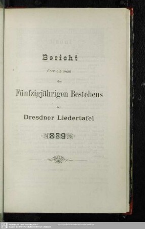 Bericht über die Feier des Fünfzigjährigen Bestehens der Liedertafel 1889