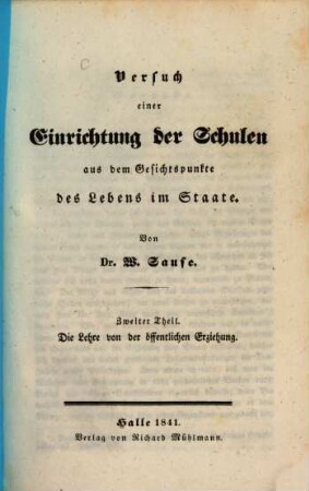 Versuch einer Einrichtung der Schulen aus dem Gesichtspunkte des Lebens im Staate, 2. Die Lehre von der öffentlichen Erziehung