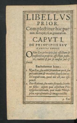 Libellus Prior. Complectitur hic partem Metaphysicae generalem.