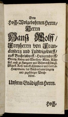Dem ... Herrn Hanß Wolff, Freyherrn von Franckenberg ...