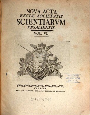Nova acta Regiae Societatis Scientiarum Upsaliensis, 6. 1799