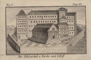 Die Patriarchal-Kirche mit Kirchhof; Illustr. 3, S. 83; aus: Beschreibung der griechischen Kirche in der Türkey von Jacob Elsner, Berlin 1737