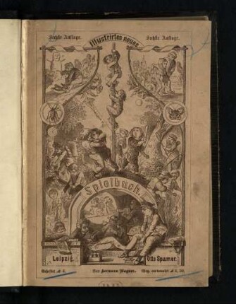 Illustrirtes Spielbuch für Knaben : 1001 unterhaltende und anregende Belustigungen, Spiele und Beschäftigungen für Körper und Geist, im Freien sowie im Zimmer