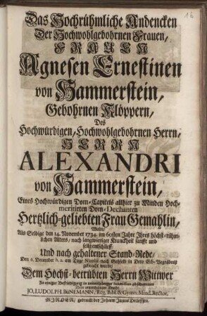 Das Hochrühmliche Andencken Der ... Frauen Agnesen Ernestinen von Hammerstein ... Wolte, Als Selbige den 14. November 1734. ... entschlieff ... Dem Höchst-betrübten ... Wittwer ... abschattiren ... Jo. Ludolph Bünemann, Reg. Bibl. & Gymn. Mind. Rector.