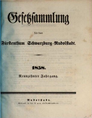 Gesetzsammlung für das Fürstenthum Schwarzburg-Rudolstadt. 19. 1858