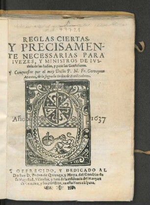 Reglas ciertas, y precisamente necessarias para juezes, y ministros de justicia de las Indias, y para sus confessores