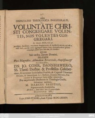 Disputatio Theologica Inauguralis, De Voluntate Christi Congregare Volentis, Non Volentes Congregari : Ex Matth. XXIII, vers. 37 ...