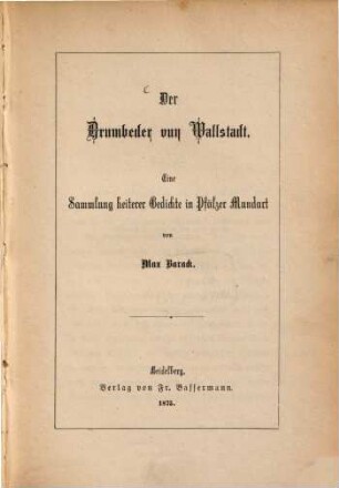 Der Drumbader vun Wallstadt : Eine Sammlung heiterer Gedichte in Pfälzer Mundart