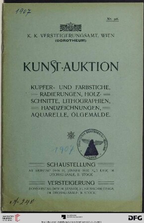 Nr. 96: Kunstauktion / Dorotheum: Kupfer- und Farbstiche, Radierungen, Holzschnitte, Lithographien, Handzeichnungen, Aquarelle, Ölgemälde : Versteigerung 24. Jänner 1907
